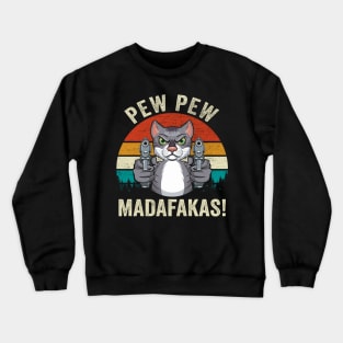 Cat Pew Pew Madafakas Retro Vintage Crewneck Sweatshirt